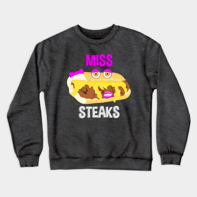 Miss Steaks Crewneck Sweatshirt by DansLogoShop